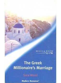 Wood, Sara - The Greek Millionaire's Marriage Wood, Sara - The Greek Millionaire's Marriage, null 2004 antikvár könyv