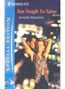 Broadrick, Annette - Too Tough To Tame Broadrick, Annette - Too Tough To Tame, null 2004 antikvár könyv