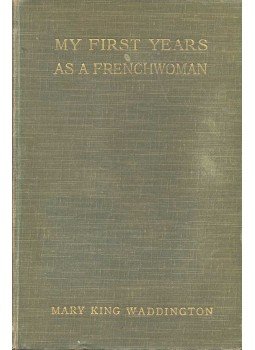 KING WADDINGTON, MARY - My First Years as a Frenchwoman 1876-1879, null 1914 antikvár könyv