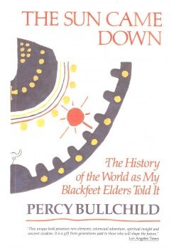 BULLCHILD, PERCY - The Sun Came Down - The History of the World as My Blackfeet Elders Told It BULLCHILD, PERCY - The Sun Came Down - The History of the World as My Blackfeet Elders Told It, null 1990 antikvár könyv