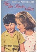 KIESLING, ANGELA VON - Um des Kindes willen