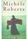 Roberts, Michele - The Looking Glass