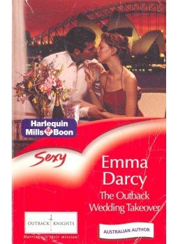 Darcy, Emma - The Outback Wedding Takeover Darcy, Emma - The Outback Wedding Takeover, null 2004 antikvár könyv