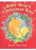 PRATER, JOHN - Baby Bear's Christmas Kiss