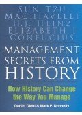 DIEHL, DANIEL – DONNELLY MARK P. - Management Secrets from History – How History Can Change the Way You Manage