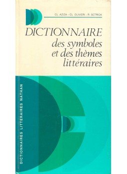 AZIZA, CLAUDE – OLIVIÉRI, CLAUDE – SCTRICK, ROBERT - Dictionnaire des symboles et des thémes littéraires AZIZA, CLAUDE – OLIVIÉRI, CLAUDE – SCTRICK, ROBERT - Dictionnaire des symboles et des thémes littéraires, null 1978 antikvár könyv