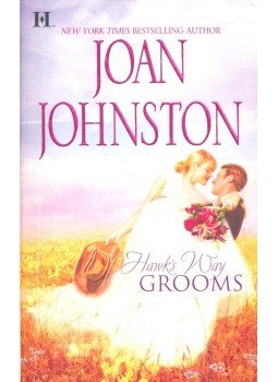 Johnston, Joan - Hawk's Way Grooms Johnston, Joan - Hawk's Way Grooms, null 2008 antikvár könyv