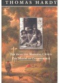 Thomas Hardy - Far from the Madding Crowd – The Mayor of Casterbridge