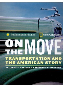 DAVIDSON, JANET F, - SWEENEY, MICHAEL S, - On the Move – Transportation and the American Story, null 2003 antikvár könyv