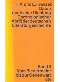FRENZEL, H. A. - FRENZEL, E. - Daten deutscher Dichtung Chronologischer Abriss der deutschen Literaturgeschichte – Band II. - Vom Biedermeier bis zum Gegenwart, null 1976 antikvár könyv