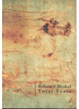 Bohumil Hrabal - Total Fears – Letters to Dubanka Bohumil Hrabal - Total Fears – Letters to Dubanka, null 1998 antikvár könyv