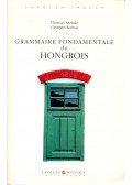 SZENDE, THOMAS – KASSAI, GEORGES - Grammaire Fondamentale du Hongrois