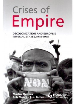 THOMAS, MARTIN – MOORE, BOB – BUTLER, L.J. - Crises of Empire – Decolonization and Europe's Imperial States, 1918-1975 THOMAS, MARTIN – MOORE, BOB – BUTLER, L.J. - Crises of Empire – Decolonization and Europe's Imperial States, 1918-1975, null 2008 antikvár könyv