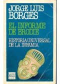 Jorge Luis Borges - El informe de brodie – Historia universal de la infamia