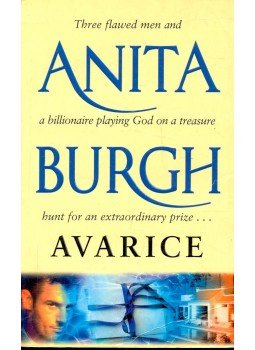 BURGH, ANITA - Avarice – Three flawed men and a billionaire playing God on a treasure hunt for an extraordinary prize..., null 2000 antikvár könyv