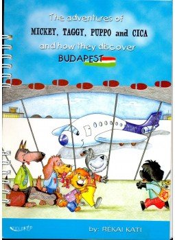 Kati, Rekai - Budapesti csavargások – The Adventures of Mickey, Taggy, Puppo and Cica and How They Discover Budapest, null 2001 antikvár könyv