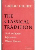 HIGHET, GILBERT - The Classical Tradition - Greek and Roman Influences on Western Literature