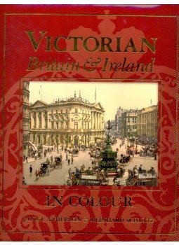 ANDERSON, JANICE – SCHULTZ, REINHARD - Victorian Britain & Ireland in Colour, null 2005 antikvár könyv