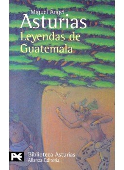 Asturias, Miguel Ángel - Leyendas de Guatemala Asturias, Miguel Ángel - Leyendas de Guatemala, null 2005 antikvár könyv