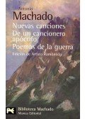 Machado, Antonio - Nuevas canciones – De un cancionero apócrifo – Poemas de la guerra