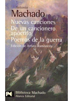 Machado, Antonio - Nuevas canciones – De un cancionero apócrifo – Poemas de la guerra, null 2006 antikvár könyv