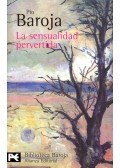 BAROJA, PÍO - La sensualidad pervertida