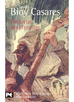 Casares, Adolfo Bioy - Historias desaforadas Casares, Adolfo Bioy - Historias desaforadas, null 2005 antikvár könyv