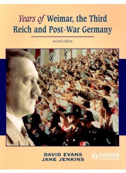 EVANS, DAVID – JENKINS, JANE - Years of Weimar, the Third Reich and Post-War Germany EVANS, DAVID – JENKINS, JANE - Years of Weimar, the Third Reich and Post-War Germany, null 2008 antikvár könyv