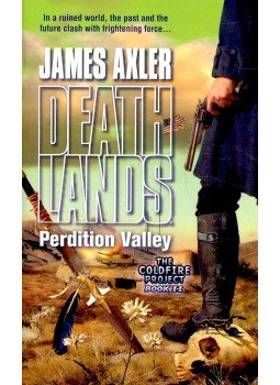 AXLER, JAMES - Death Lands – Perdition Valley AXLER, JAMES - Death Lands – Perdition Valley, null 2006 antikvár könyv