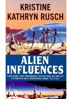 Rusch, Kristine Kathryn - Alien Influences Rusch, Kristine Kathryn - Alien Influences, null 1996 antikvár könyv