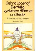 Selma Lagerlöf - Der Weg zwischen Himmel und Erde