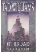 WILLIAMS,TAD - Sea of Silver Light