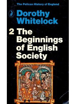 WHITELOCK, DOROTHY - The Beginnings of English Society, null 1979 antikvár könyv