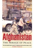 JOHNSON, CHRIS – LESLIE, JOLYON - Afghanistan – The Mirage of Peace