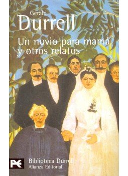 Gerald Durrell - Un novio para mamá y otros relatos Gerald Durrell - Un novio para mamá y otros relatos, null 2008 antikvár könyv