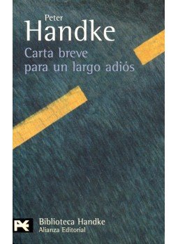 Handke, Peter - Carta breve para un largo adiós Handke, Peter - Carta breve para un largo adiós, null 2008 antikvár könyv
