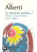 Rafael Alberti - La arboleda perdida, 2 – Tercero y Cuarto libros (1931-1987)
