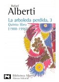 Rafael Alberti - La arboleda perdida, 3 – Quinto libro (1988-1996)