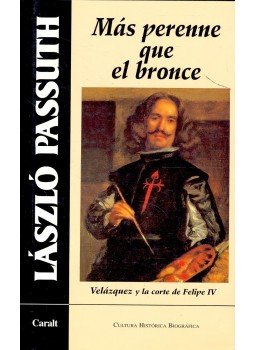 Passuth László - Más perenne que el bronce – Velázquez y la corte de Felipe IV (Título original: A harmadik udvarmester), null 2000 antikvár könyv