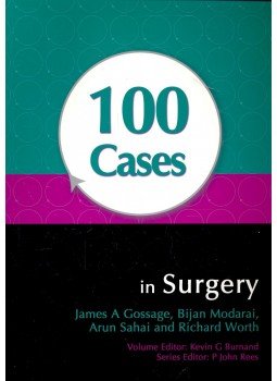 GOSSAGE, JAMES A. - MODARAI, BIJAN – SAHAI, ARUN – WORTH, RICHARD - 100 Cases in Surgery GOSSAGE, JAMES A. - MODARAI, BIJAN – SAHAI, ARUN – WORTH, RICHARD - 100 Cases in Surgery, null 2008 antikvár könyv