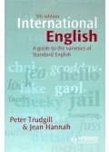 TRUDGILL, PETER – HANNAH, JEAN - International English – A Guide to the Varieties of Standard English