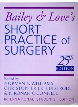 WILLIAMS, NORMAN S. - BULSTRODE, CHRISTOPHER J. K. - O'CONNELL, P. RONAN - Bailey & Love's Short Practice of Surgery (25th Edition) International Student Edition WILLIAMS, NORMAN S. - BULSTRODE, CHRISTOPHER J. K. - O'CONNELL, P. RONAN - Bailey & Love's Short Practice of Surgery (25th Edition) International Student Edition, null 2008 antikvár könyv