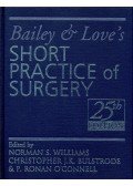 WILLIAMS, NORMAN S. - BULSTRODE, CHRISTOPHER J. K. - O'CONNELL, P. RONAN - Bailey & Love's Short Practice of Surgery (25th Edition)