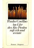 Paulo Coelho - Am Ufer des Rio Piedra sass ich und weinte