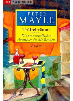Mayle, Peter - Trüffeltraume – Die provenzalischen Abenteuer des Mr. Bennett, null 1997 antikvár könyv