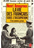 AMOUROUX, HENRI - La vie des Francais sous l'occupation – 1- Les années grises