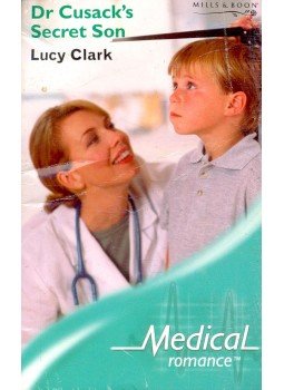 Clark, Lucy - Dr Cusack 's Secret Son Clark, Lucy - Dr Cusack 's Secret Son, null 2005 antikvár könyv