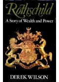 Wilson, Derek - Rothschild – A Story of Wealth and Power