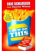 SCHLOSSER, ERIC - Chew on This
