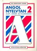 Dr. Szentiványi Ágnes - Angol nyelvtan alap-, közép- és felsőfokon 2.